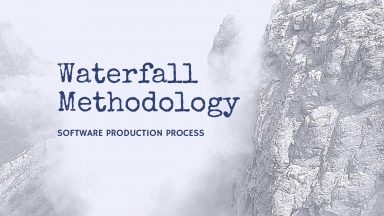 Is Waterfall methodology the right process for your software development?